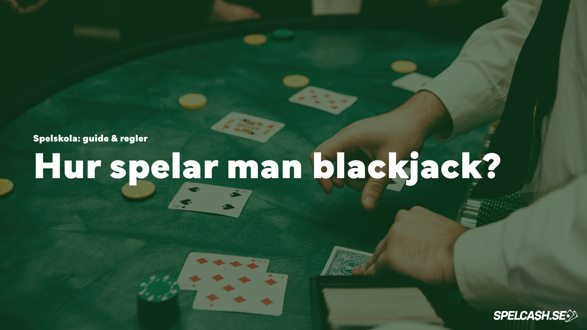 Hur spelar man blackjack – dealer delar två första korten vid live blackjack bord, regler, ta kort eller stanna