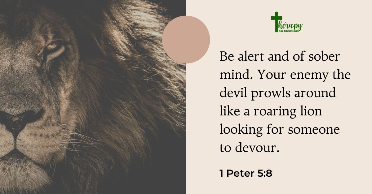 Be alert and of sober mind. Your enemy the devil prowls around like a roaring lion looking for someone to devour.