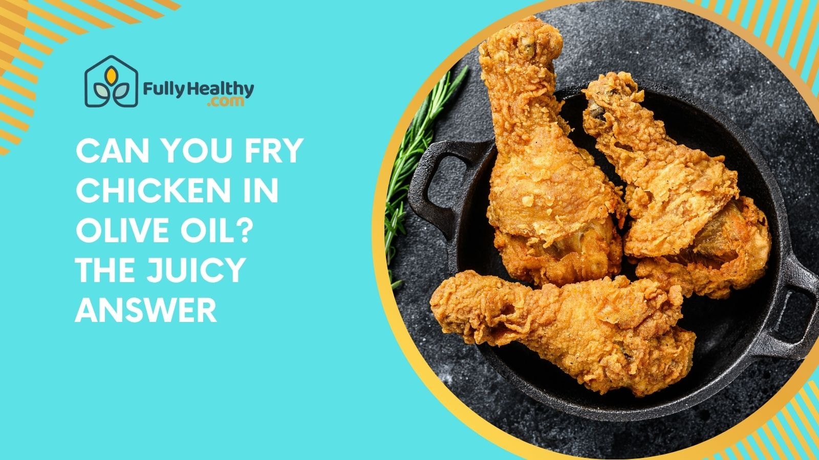 Can You Fry Chicken in Olive Oil? The Juicy Answer