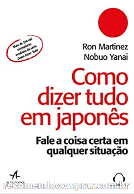 Capa do livro Como dizer tudo em japonês: fale a coisa certa em qualquer situação