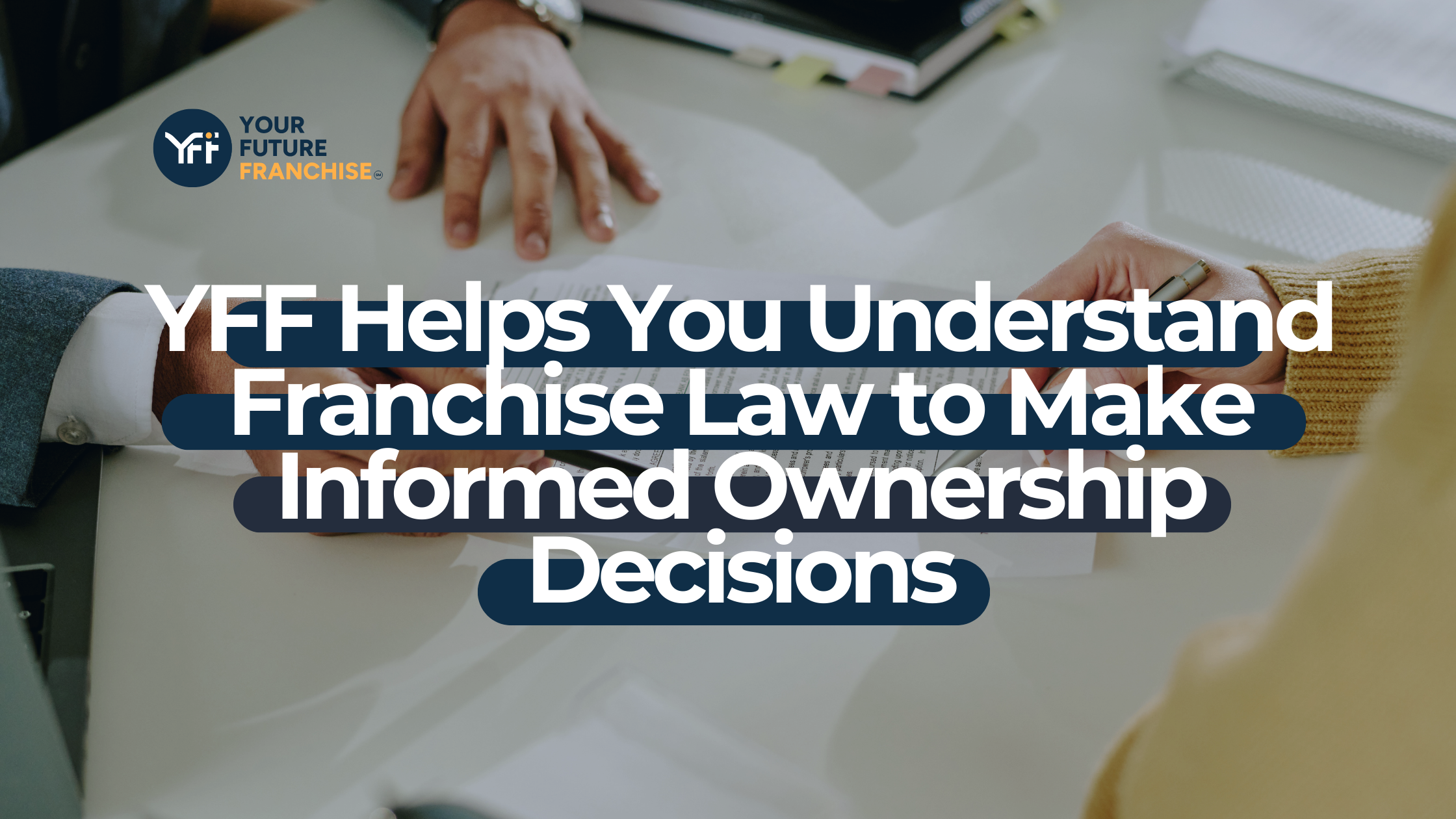 YFF Helps You Understand The Fine Print to Make Informed Ownership Decisions