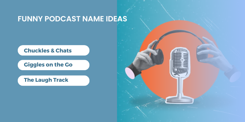 Funny Podcast Name Ideas
