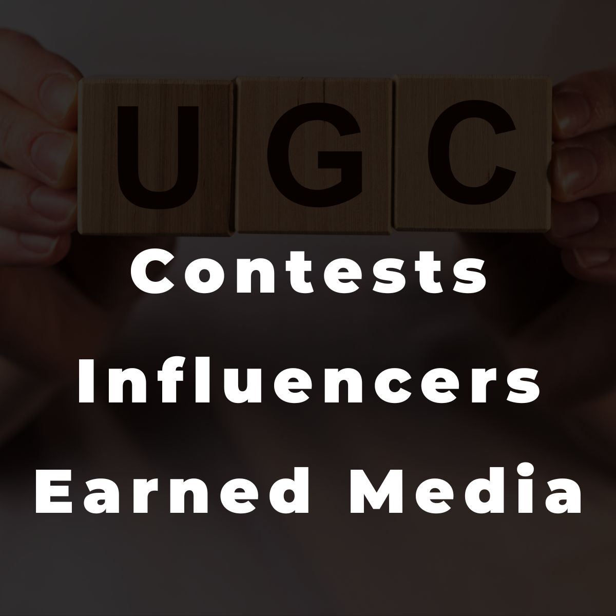 Types of UGC: Contests, Influencers, Earned Media