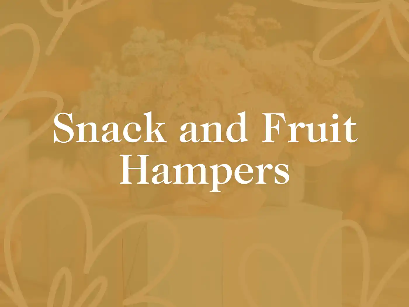 A beautifully designed floral arrangement with the text "Snack and Fruit Hampers" displayed prominently. Fabulous Flowers and Gifts, Snack and Fruit Hampers Collection.