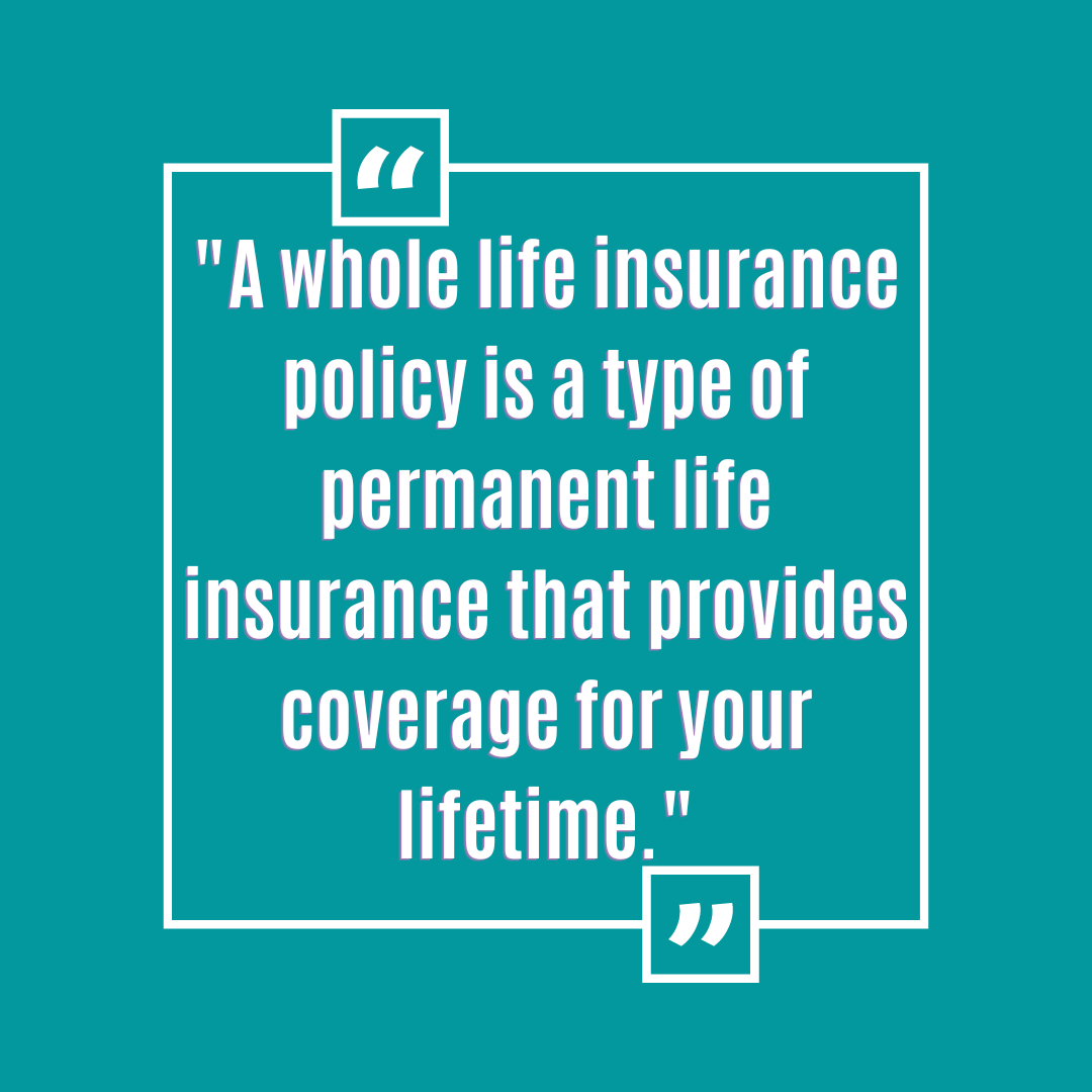 What Is A Whole Life Insurance Policy?