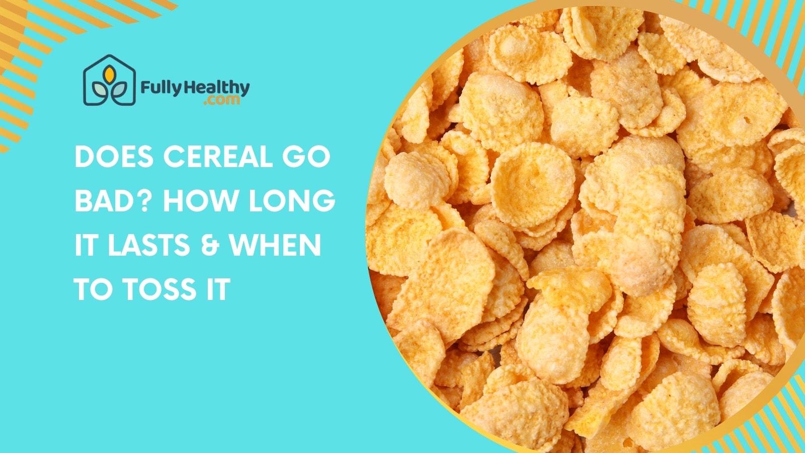 Does Cereal Go Bad? How Long It Lasts & When to Toss It