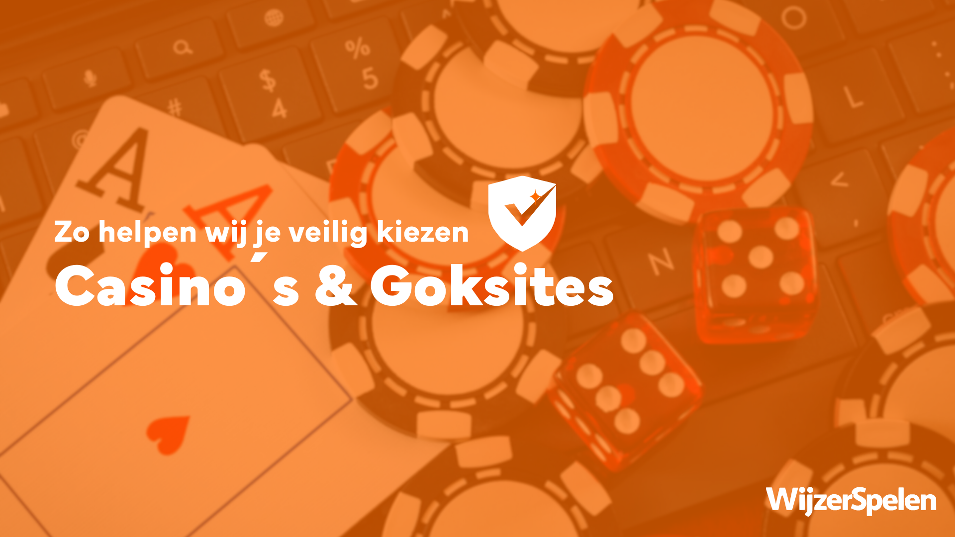 Illustratie met fiches, dobbelstenen en speelkaarten in oranje tinten met de tekst ‘Zo helpen wij je veilig kiezen Casino’s & Goksites’ en het WijzerSpelen-logo.