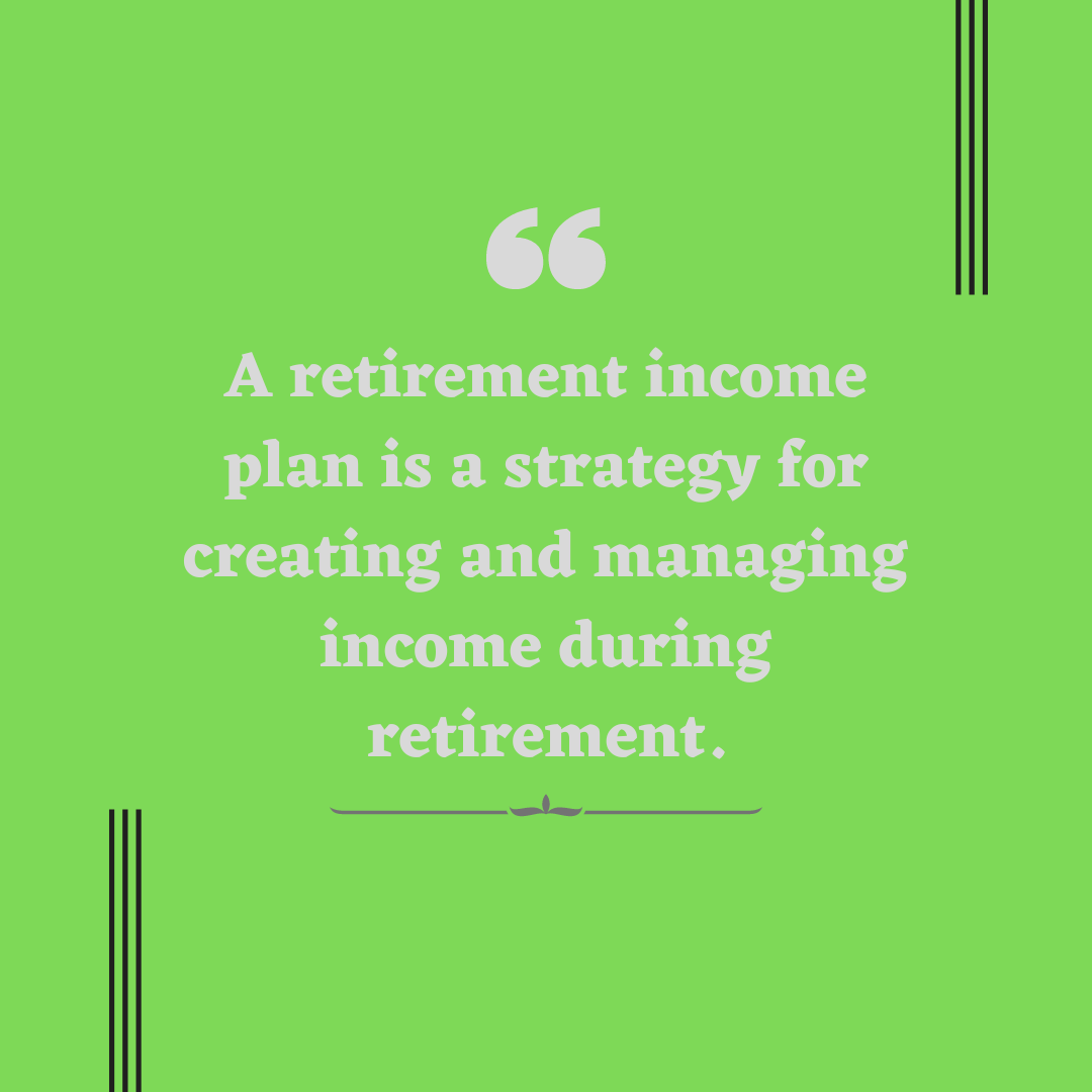 What Is A Retirement Income Plan?
