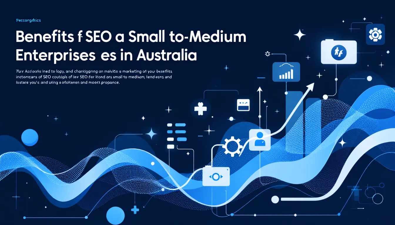 The benefits of SEO for small to medium enterprises in Australia.
