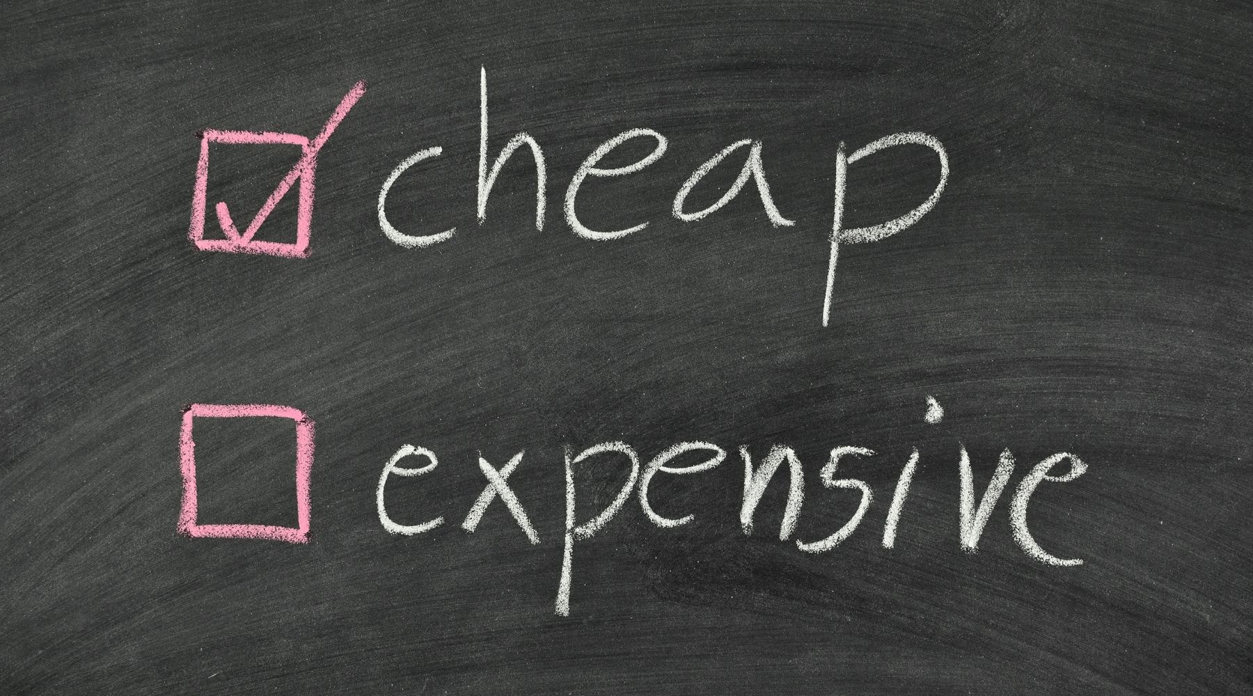 Chalkboard with words 'cheap' and 'expensive' offering a choice, with 'cheap' checked.
