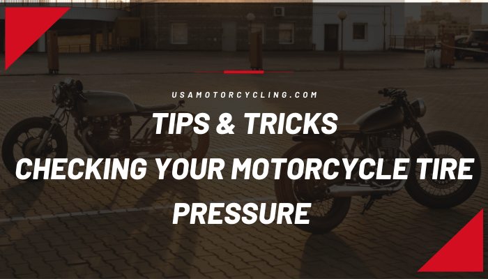 Tips & Tricks for Checking Motorcycle Tires
