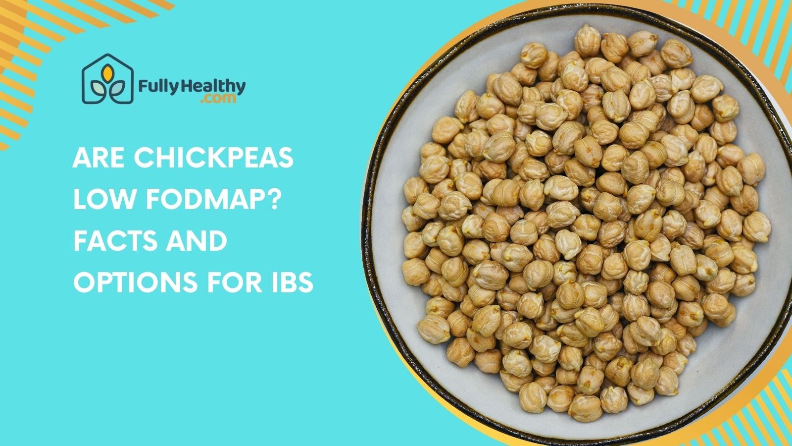 Are Chickpeas Low FODMAP? Facts and Options for IBS