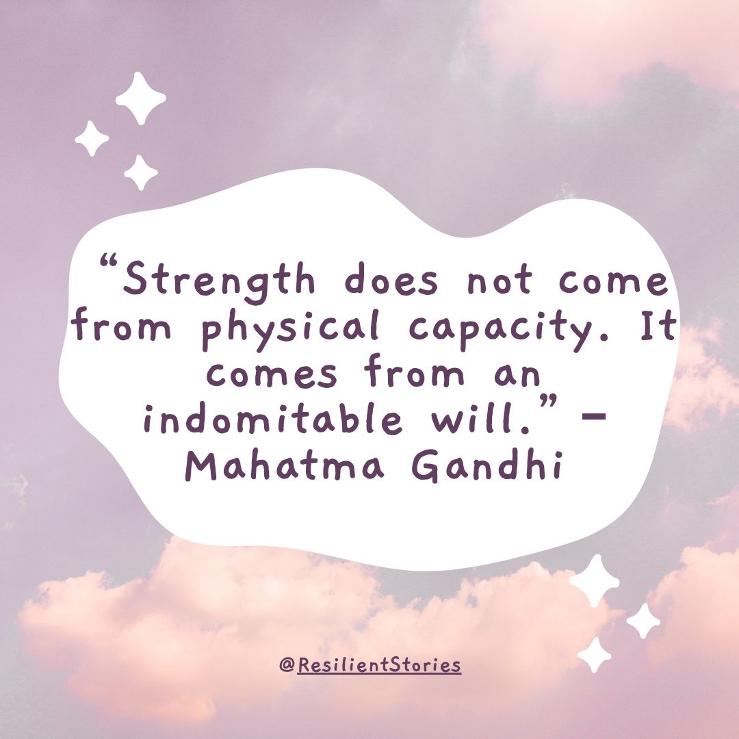 An inner strength quote from Gandhi on a pink and purple background: "Strength does not come from physical capacity. It comes from an indomitable will."