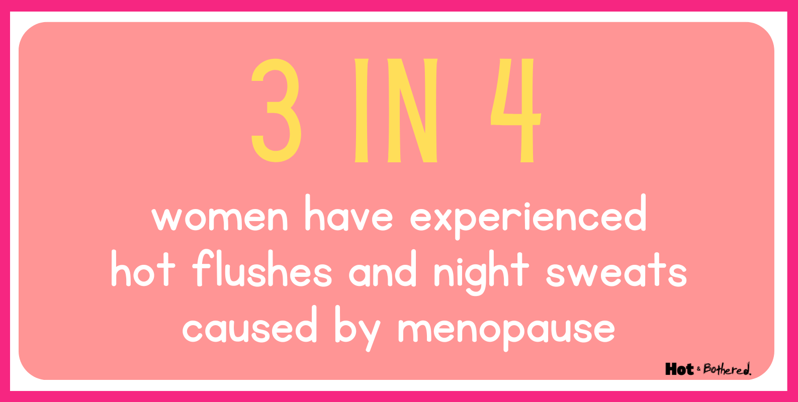 Flushes and night sweats caused by menopause