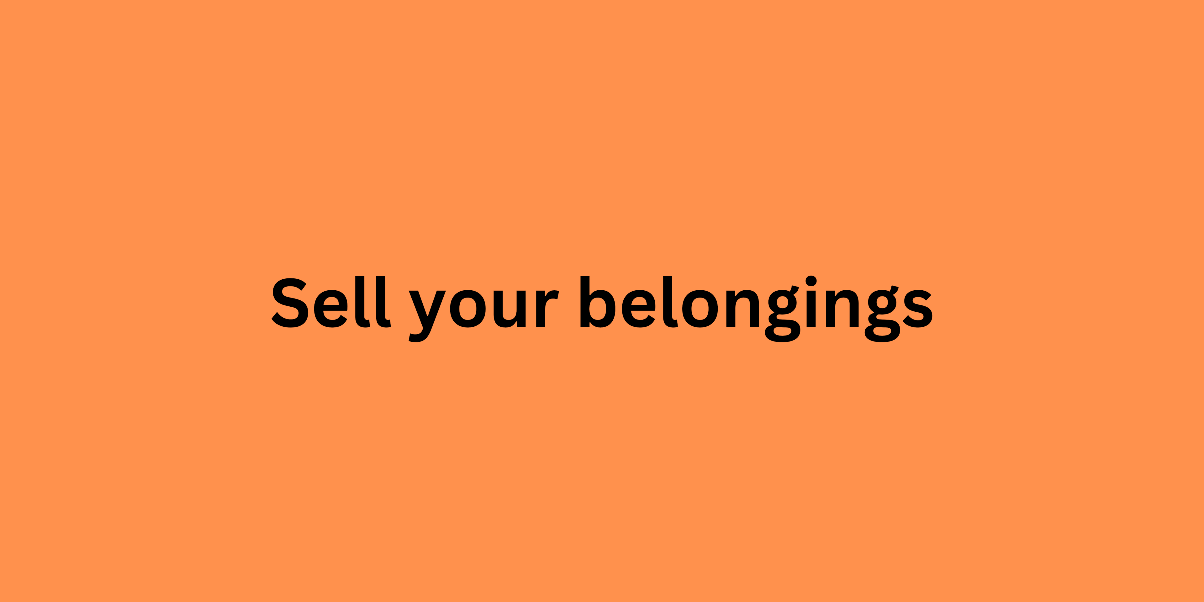 Sell your belongings