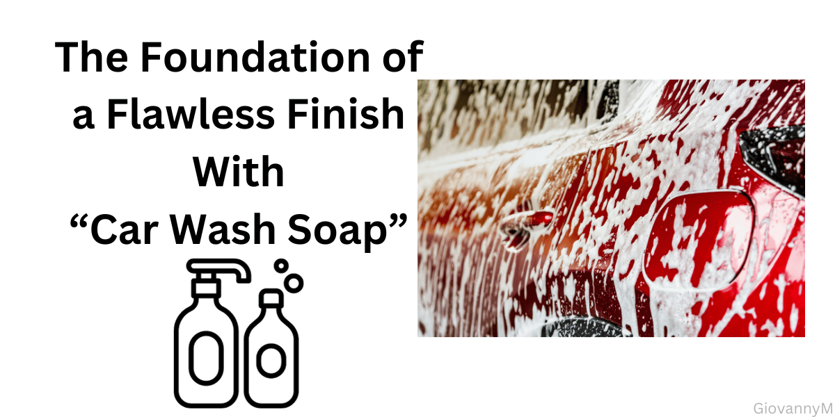 Clean Car using car wash soaps.