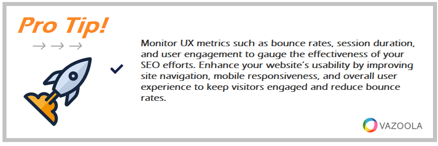 Monitor UX metrics such as bounce rates, session duration, and user engagement to gauge the effectiveness of your SEO efforts. Enhance your website’s usability by improving site navigation, mobile responsiveness, and overall user experience to keep visitors engaged and reduce bounce rates.