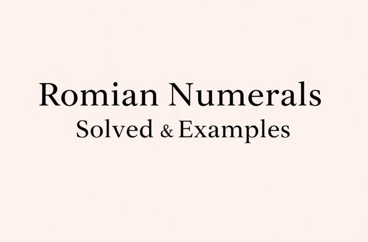 Roman Numerals Solved Examples