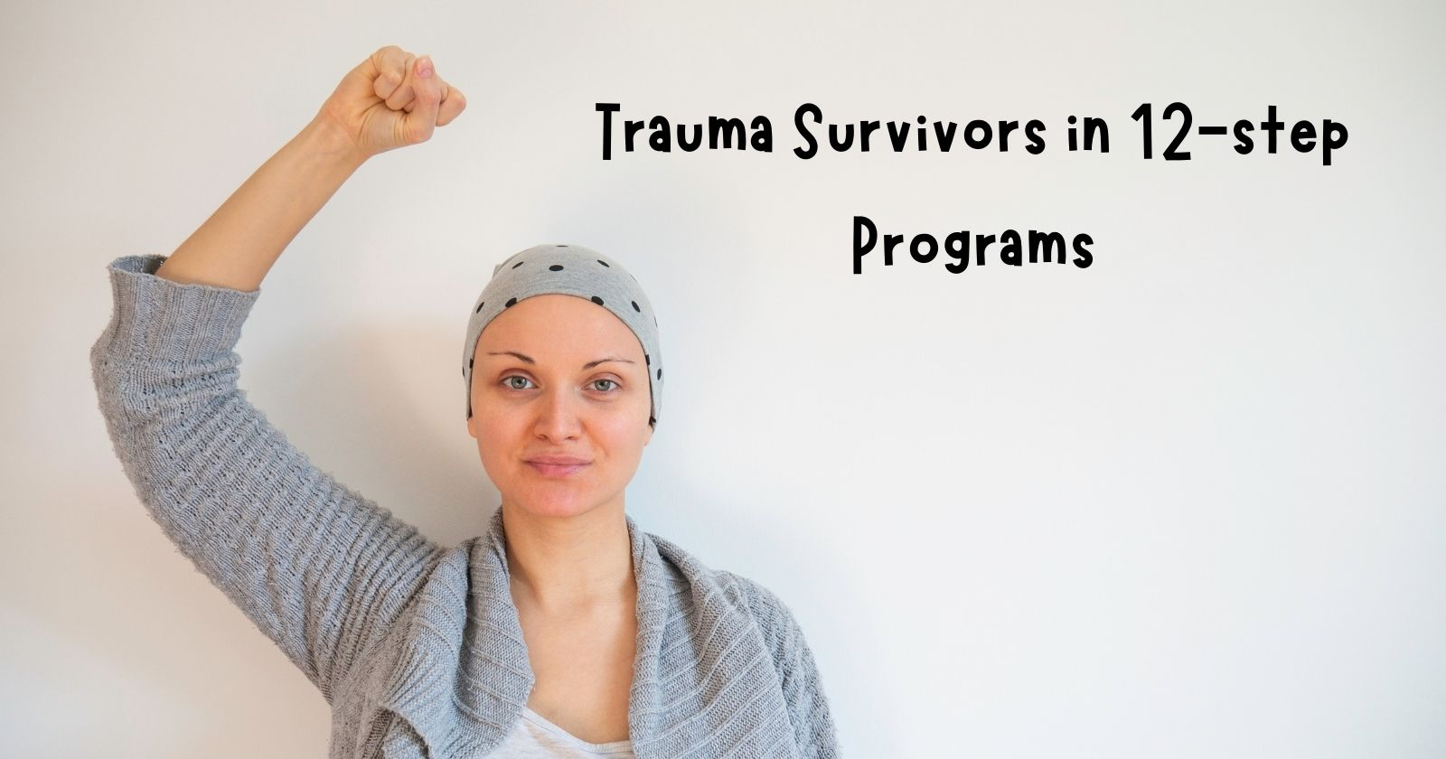 Trauma Survivors in 12-Step Programs

Girl making power sign and hurray