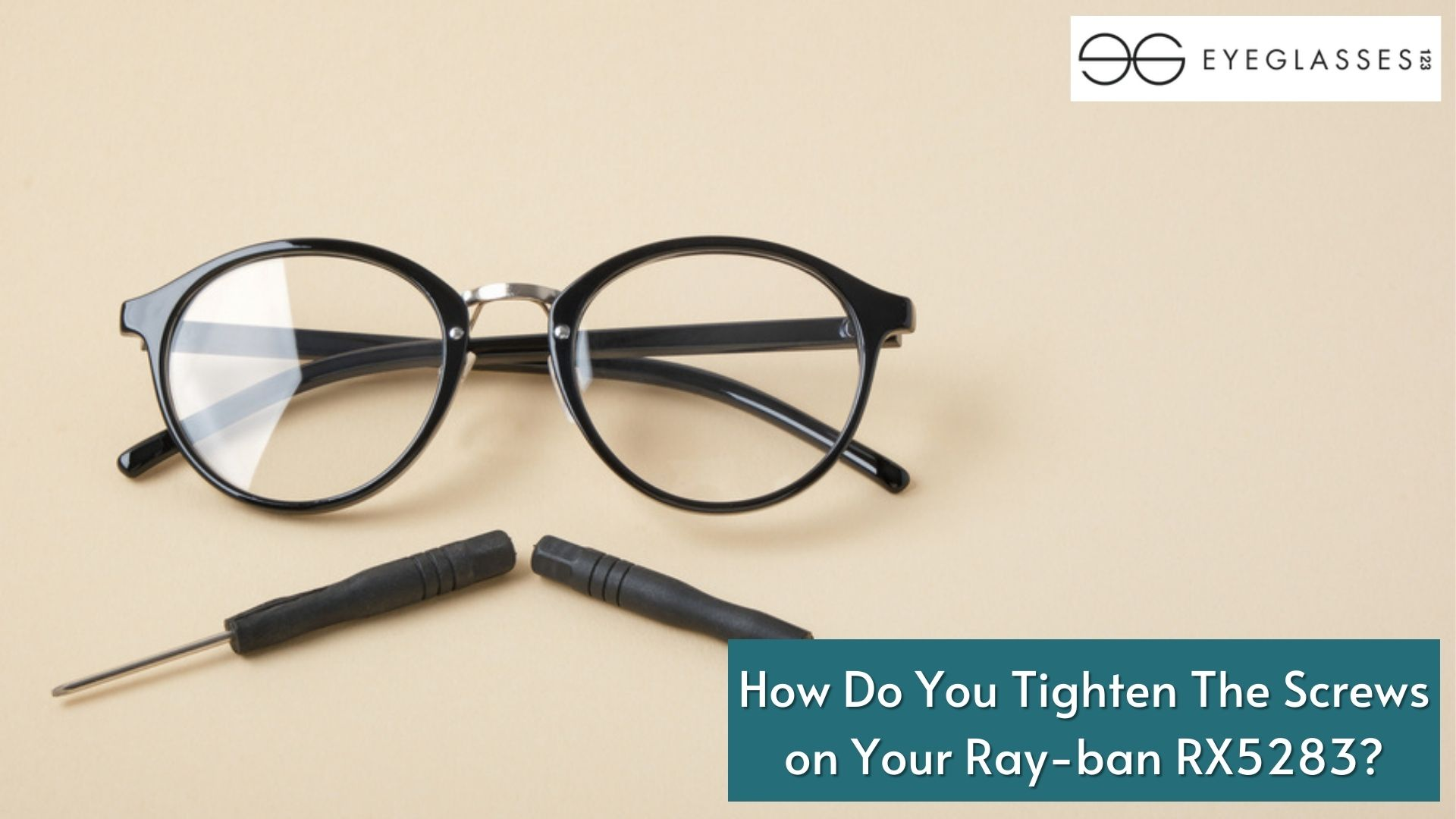 How To Adjust Your RX5283 Ray-Ban Eyeglasses At Home?