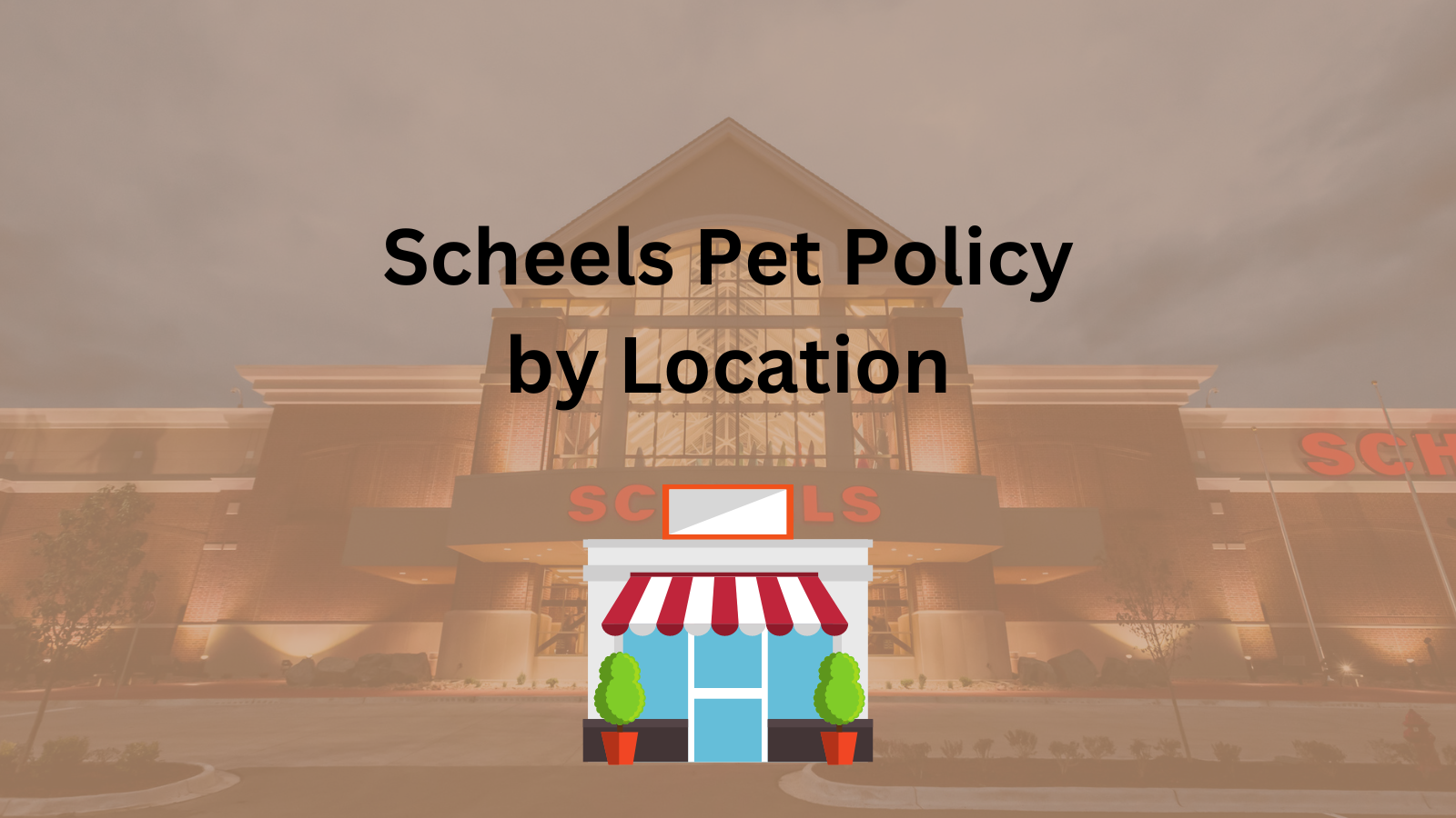 Image Text: Scheels Pet Policy by Location