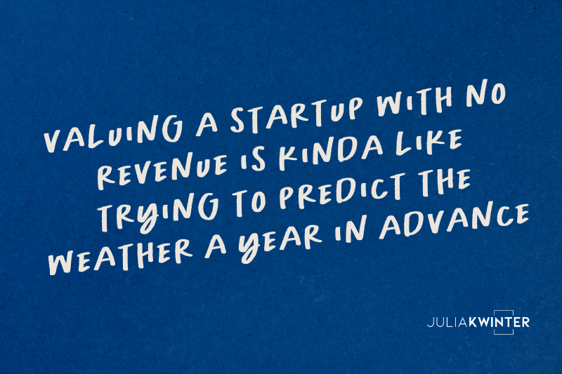 Quote about valuing startups with no revenue being like predicting weather a year in advance