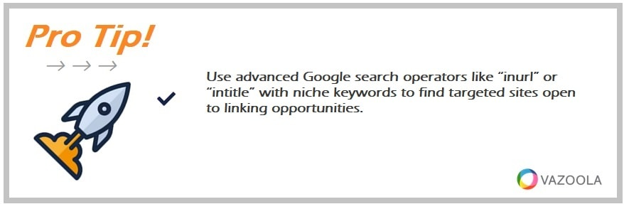 Use advanced Google search operators like “inurl” or “intitle” with niche keywords to find targeted sites open to linking opportunities.