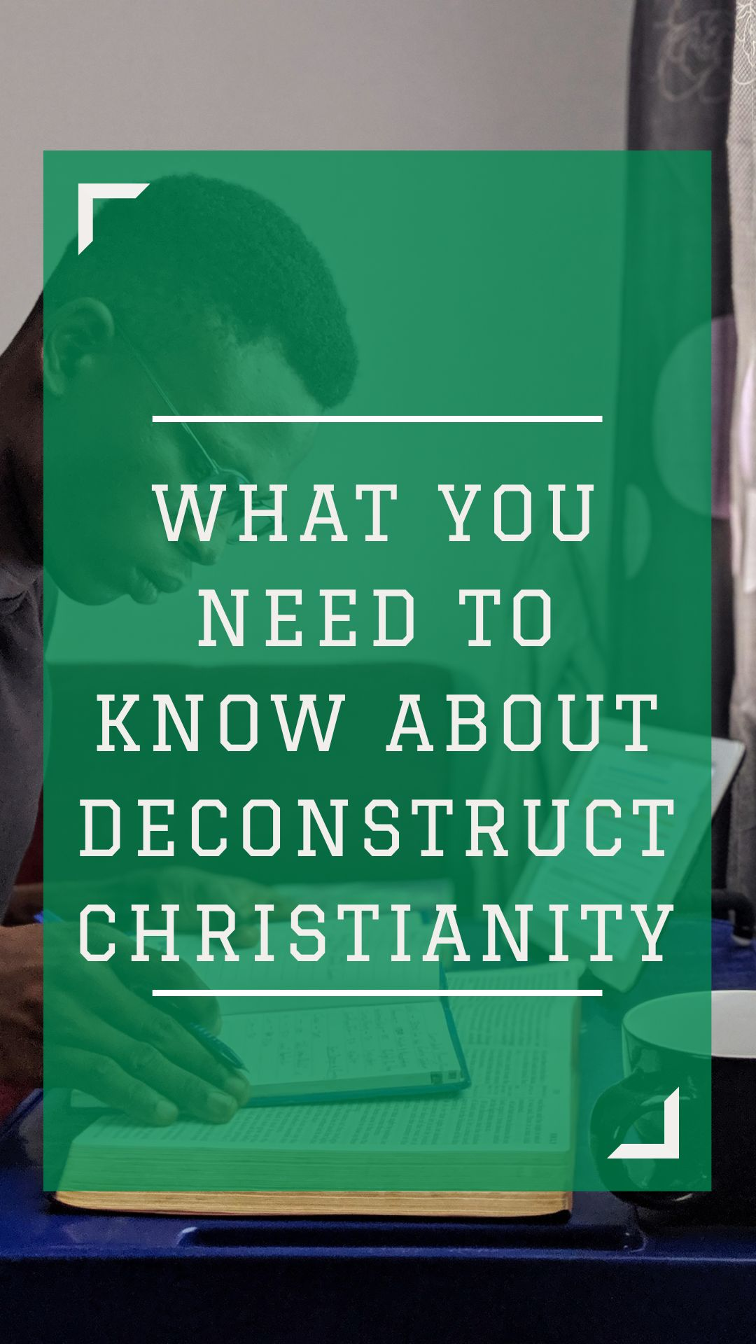 Deconstruction movement in Christianity, what you need to know pin 