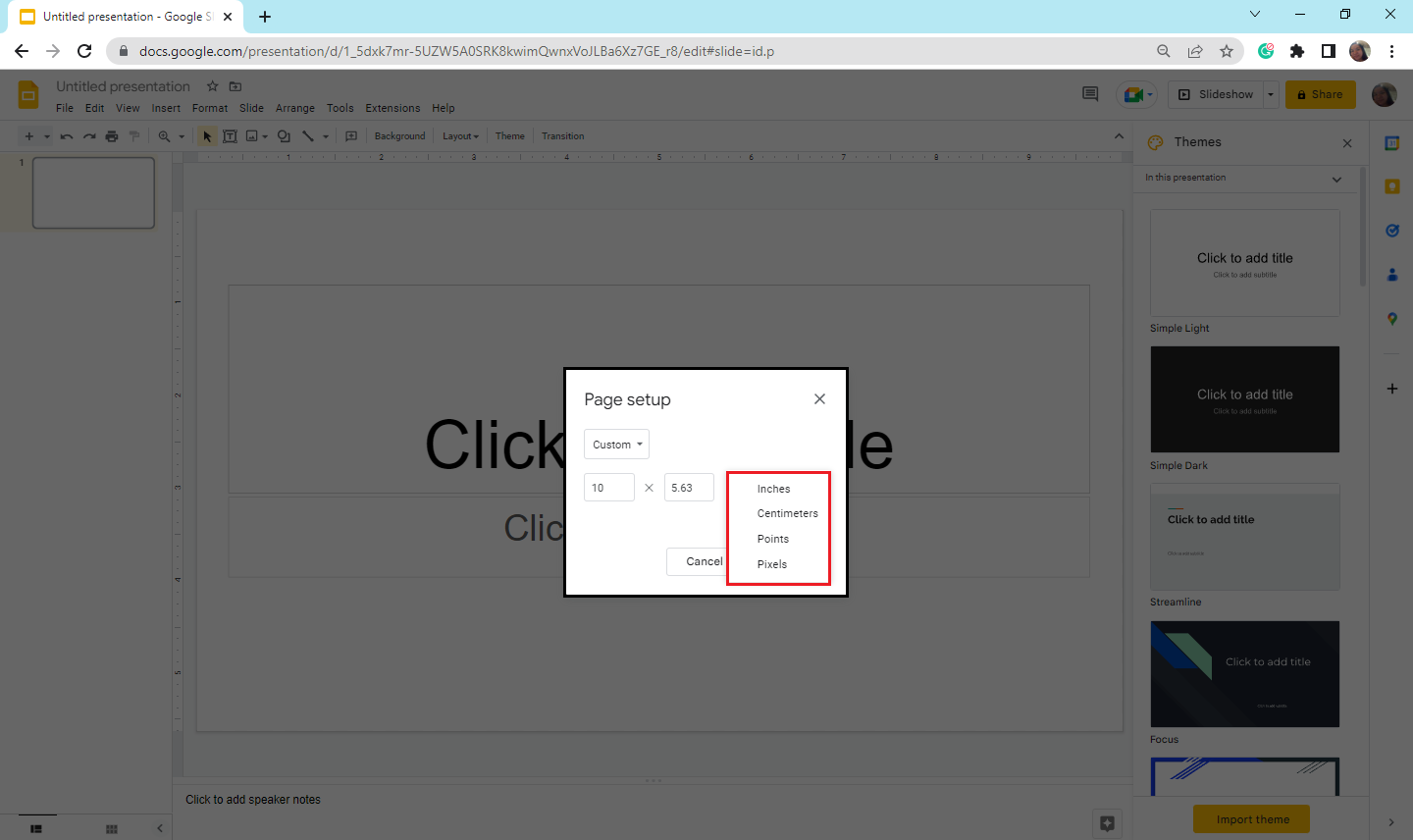 You can even choose for the measurement for your Google Slides,