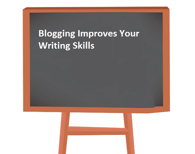 Blogging improves your writing skills
