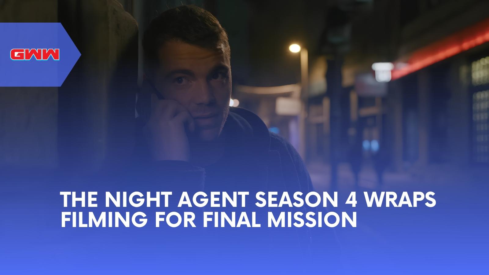 The Night Agent Season 4 Wraps Filming for Final Mission