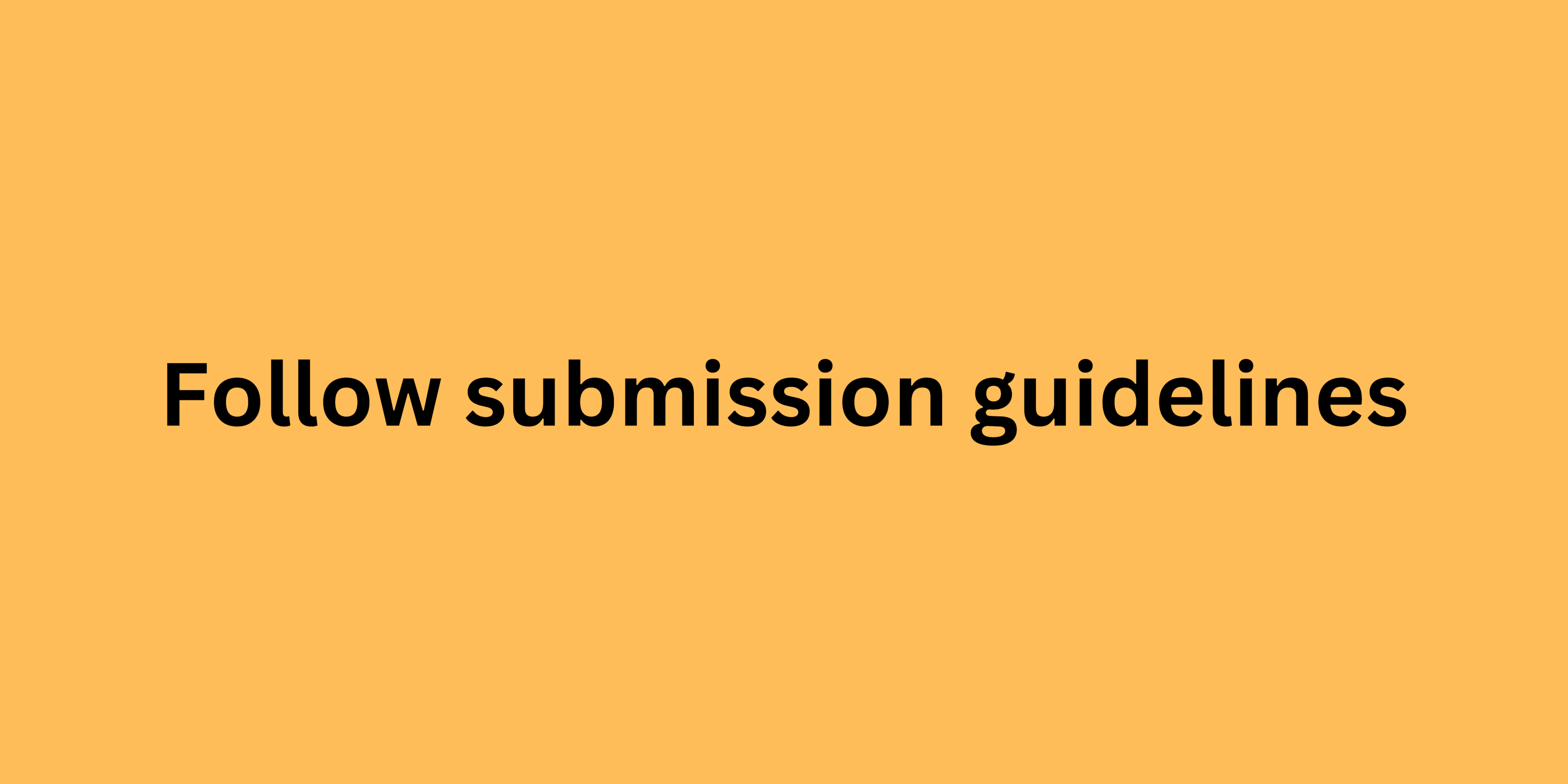 Follow submission guidelines