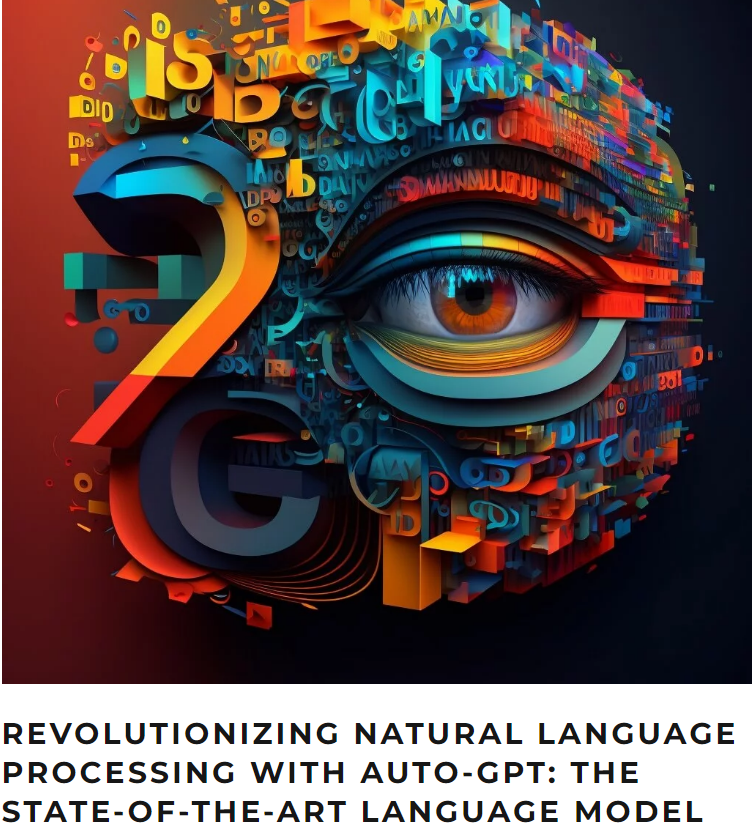 Revolutionizing natural language processing with Auto-GPT: The state-of-the-art language model
