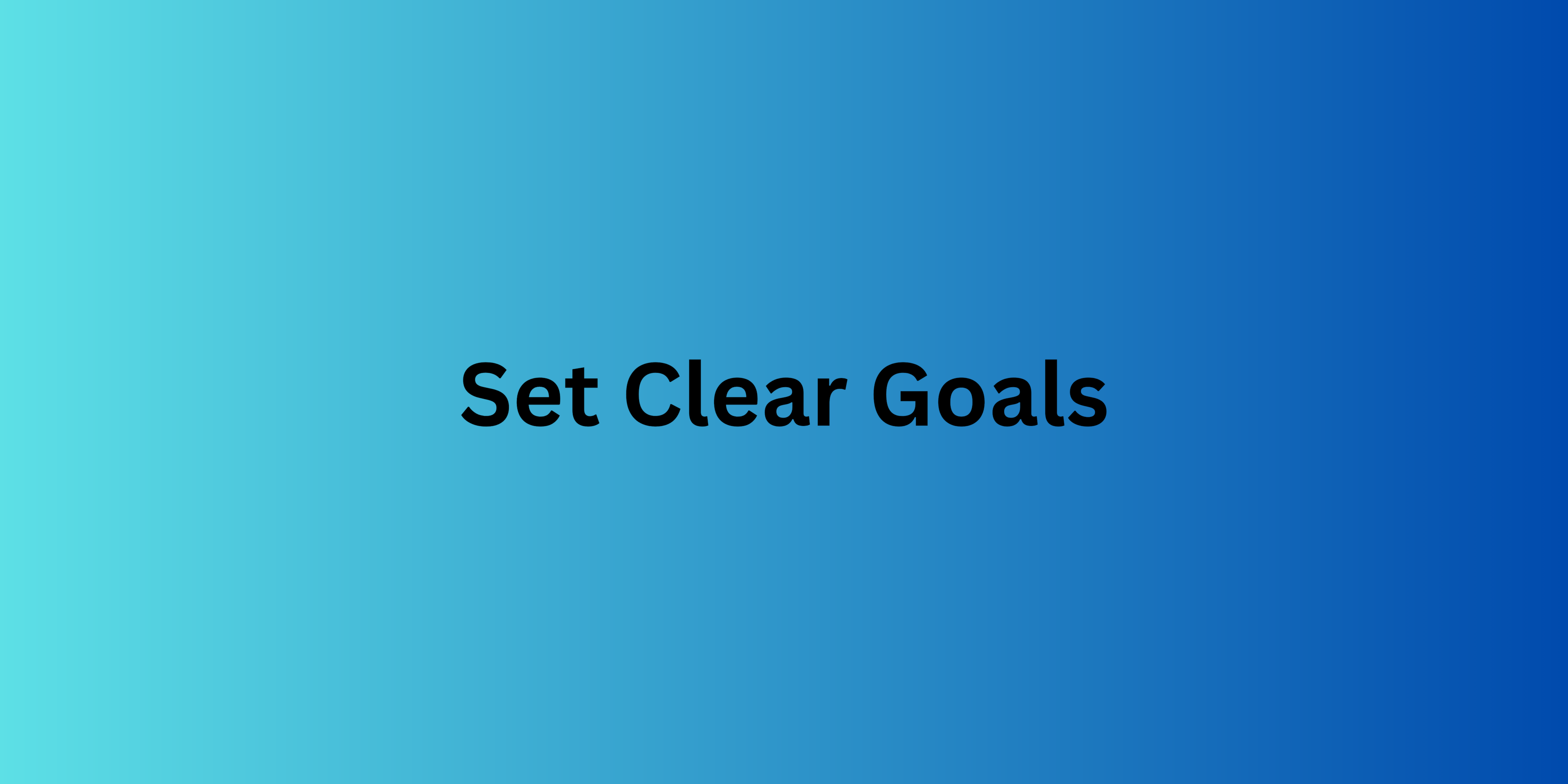 Set Clear Goals