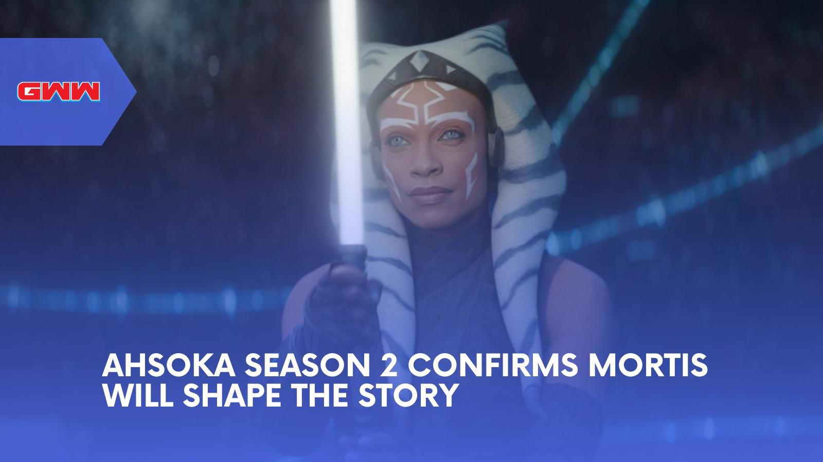 Ahsoka Season 2 Confirms Mortis Will Shape the Story