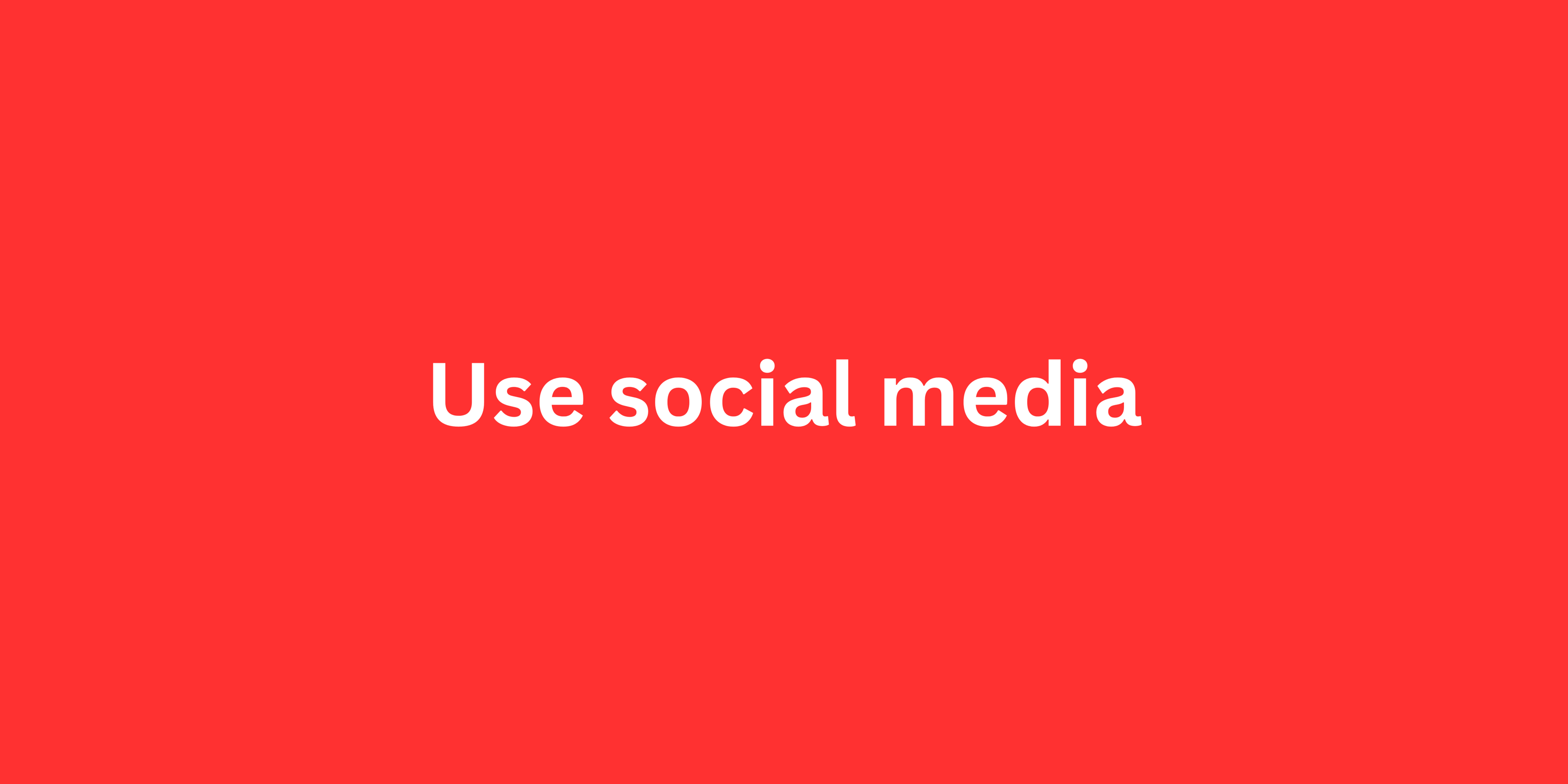 Use social media