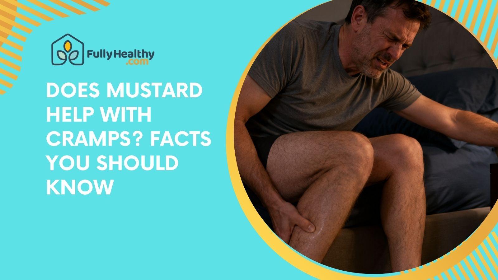 Does Mustard Help With Cramps? Facts You Should Know