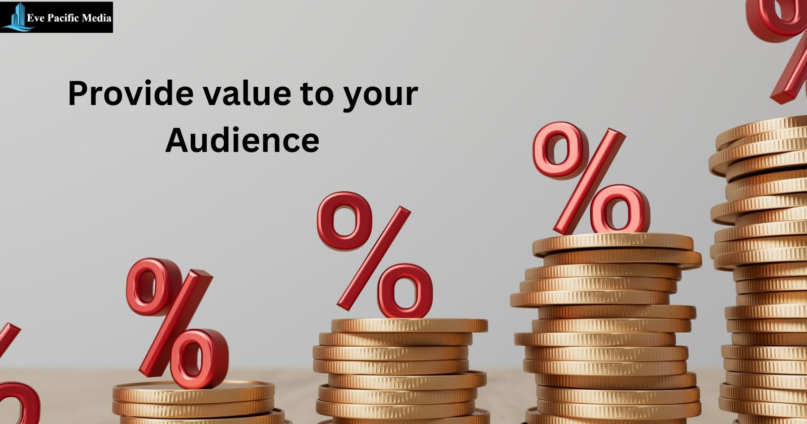Coins with percentage symbol over it with a text " Provide Value to your Audience"