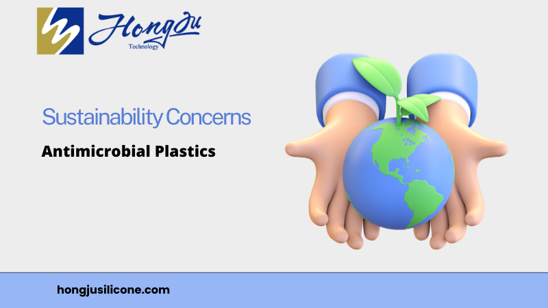 Sustainability Concerns of Antimicrobial Plastics