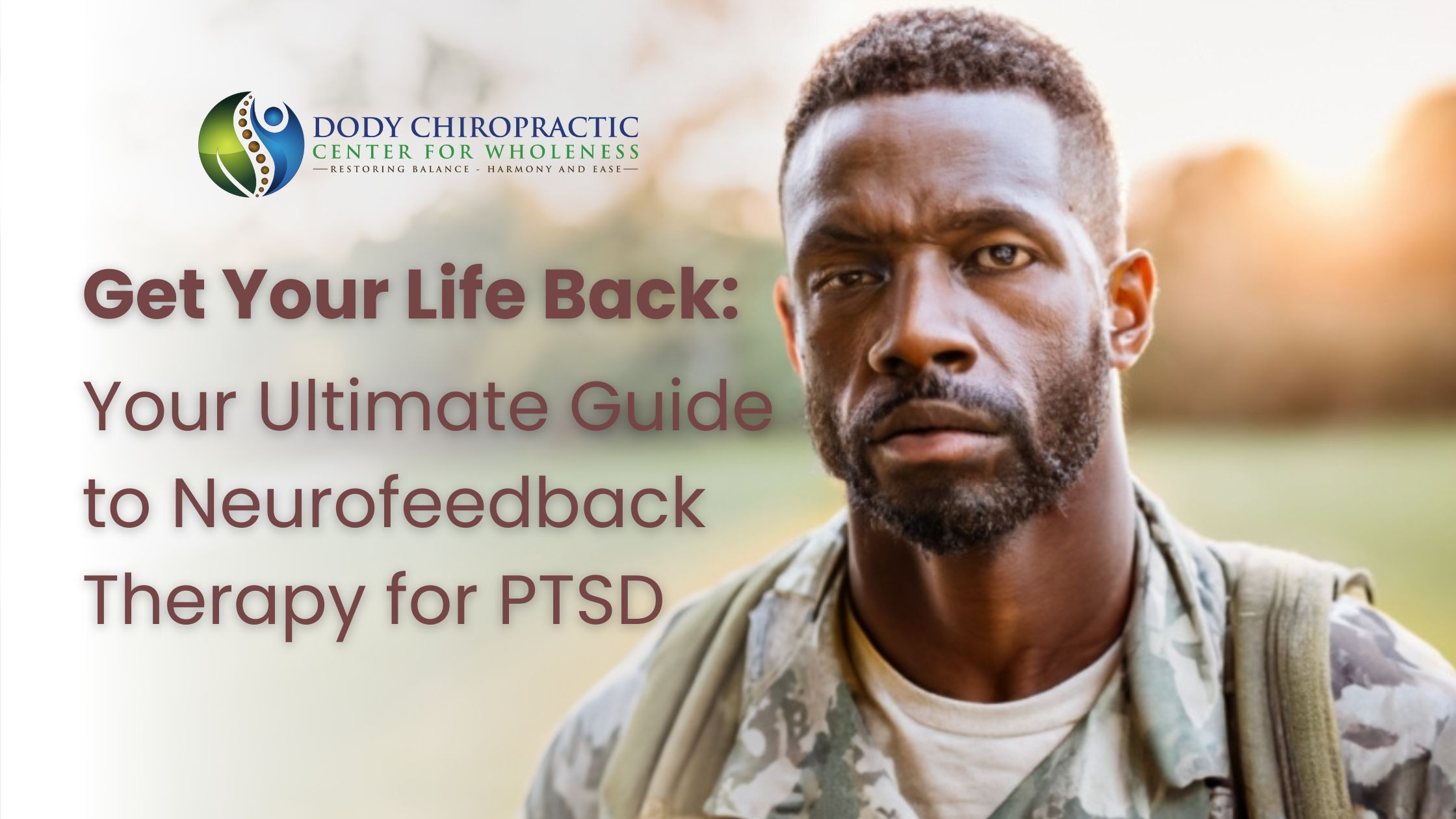 Blog banner Get Your Life Back: Your Ultimate Guide to Neurofeedback Therapy for PTSD with veteran with ptsd