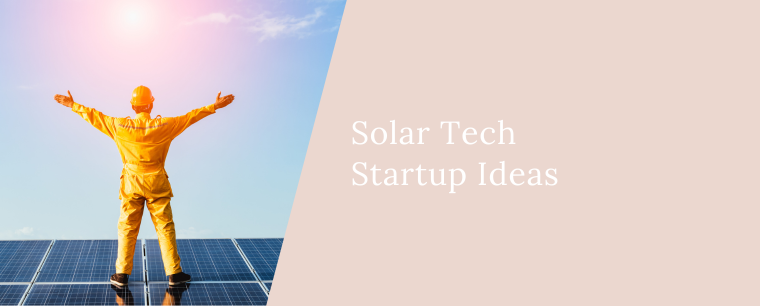 Solar Tech Startup Ideas