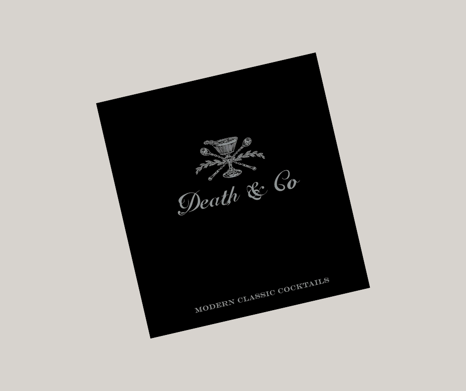Death & Co: Modern Classic Cocktails