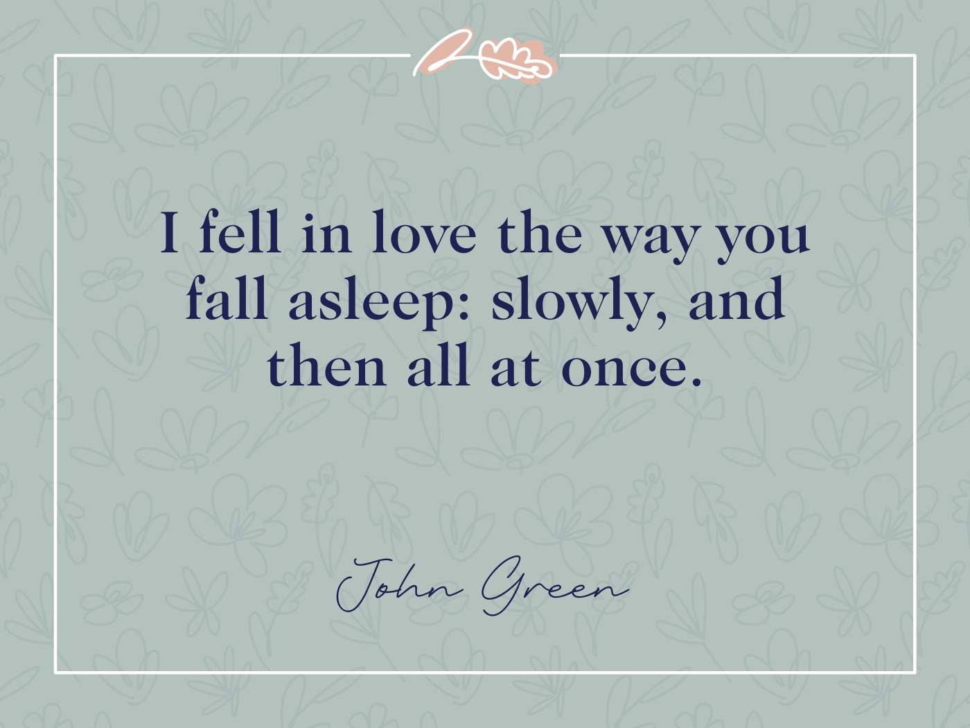 John Green love quote about falling in love, featured in our Flower Fragrance and Love Quotes blog post.