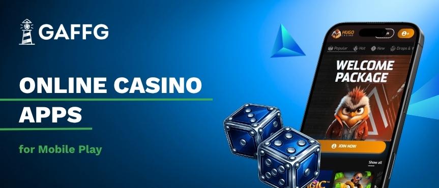 Gaffg banner showing text of online casino apps for mobile play next to casino dice and a mobile showing casino site