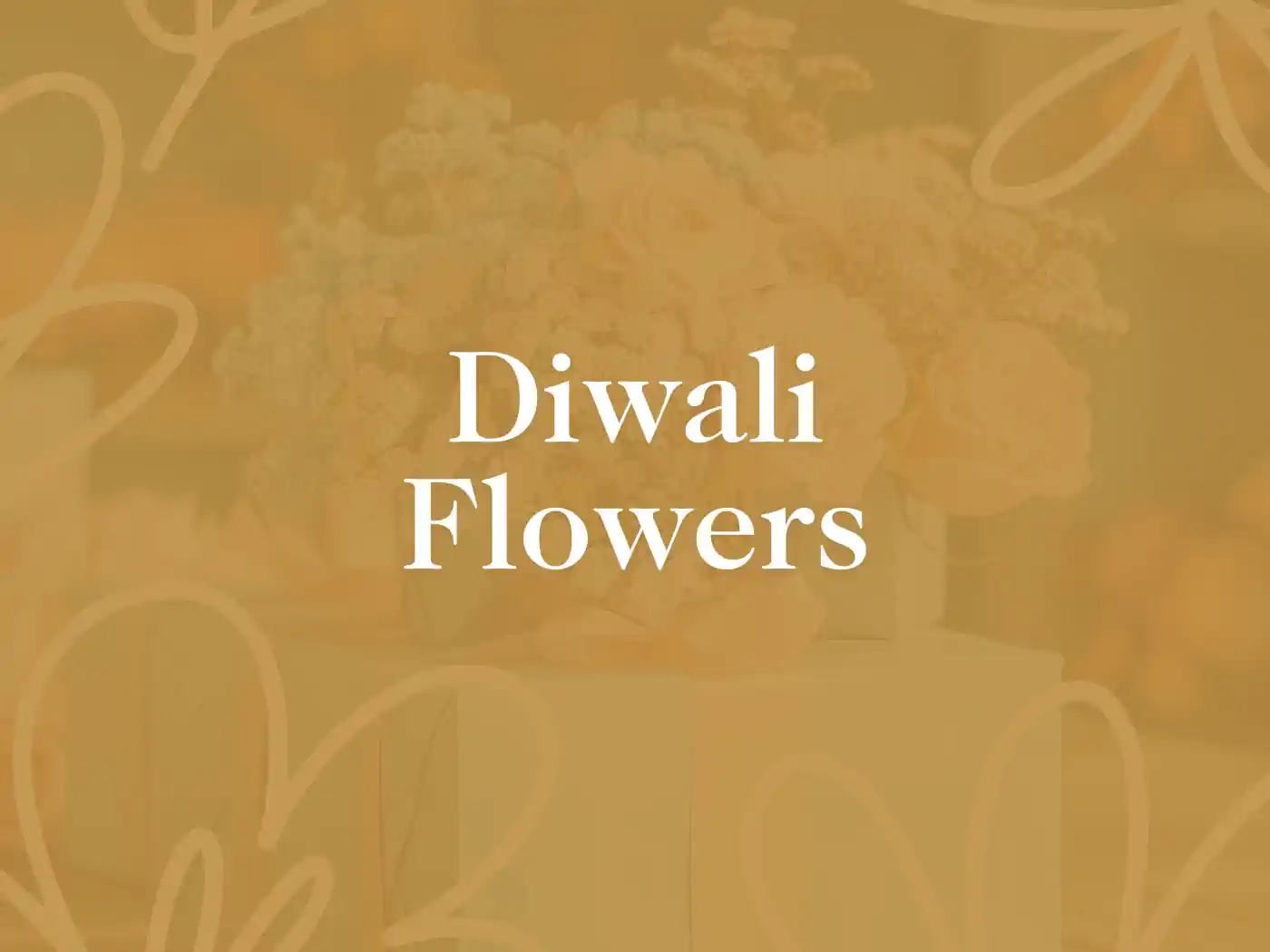 Soft focus image of a bouquet of flowers in muted orange tones with the text 'Diwali Flowers' prominently displayed, creating an elegant and festive background. Fabulous Flowers and Gifts - Diwali Flowers. Delivered with Heart.