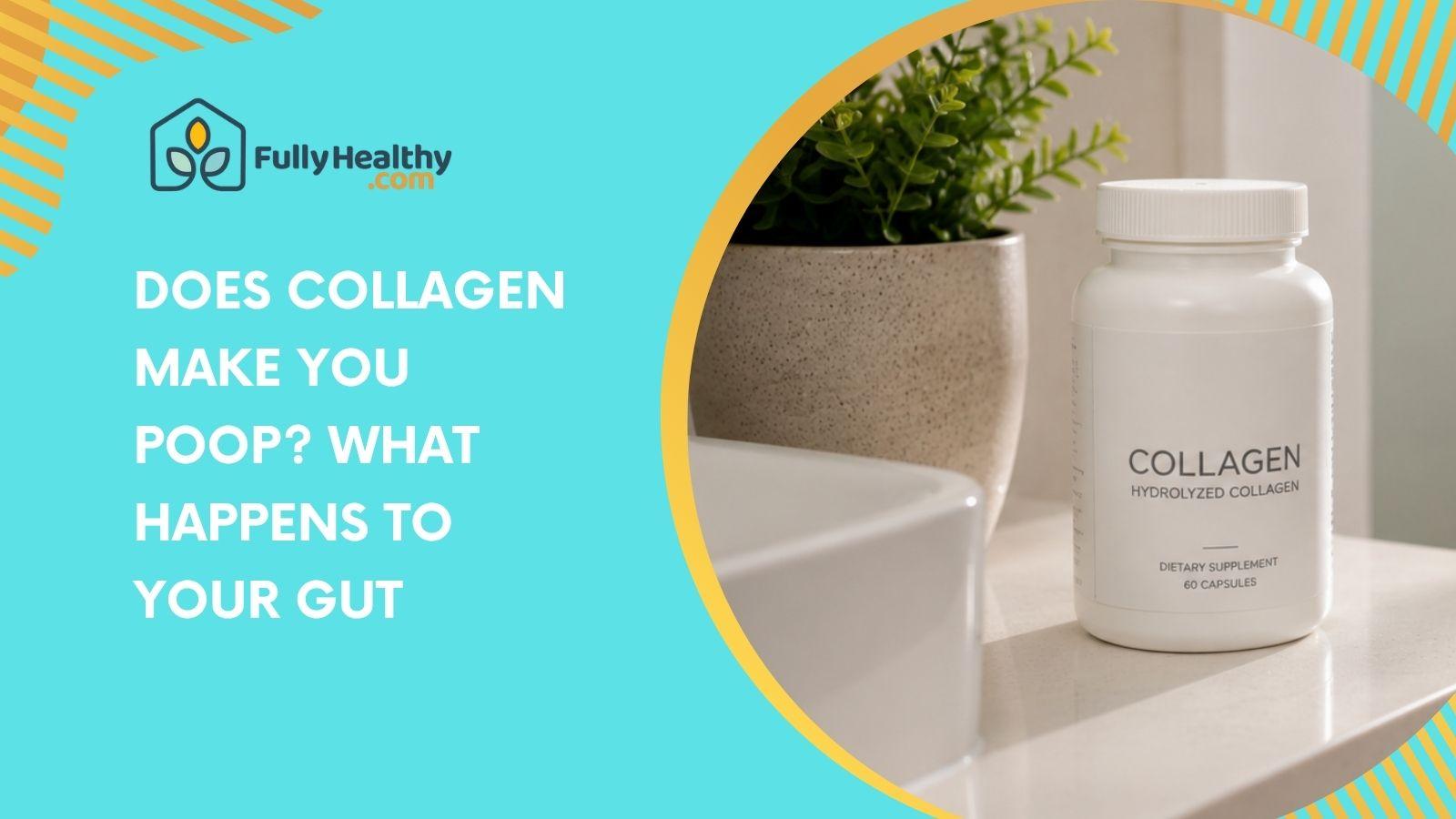 Does Collagen Make You Poop? What Happens To Your Gut