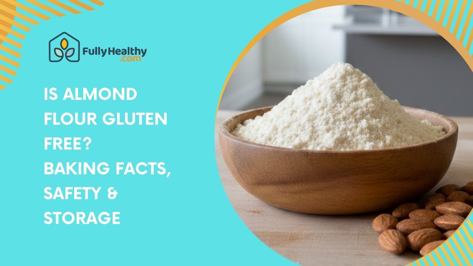 Is Almond Flour Gluten Free? Baking Facts, Safety & Storage