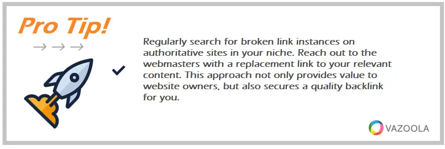 Regularly search for broken link instances on authoritative sites in your niche. Reach out to the webmasters with a replacement link to your relevant content. This approach not only provides value to website owners, but also secures a quality backlink for you.