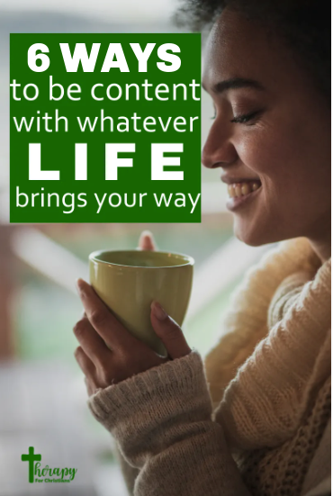 how to be content with whatever life brings your way
