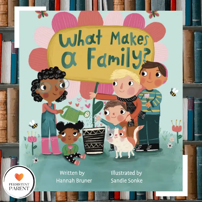 What Makes a Family? Hannah Bruner